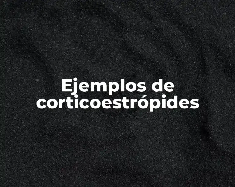 Ejemplos de corticoestrópides