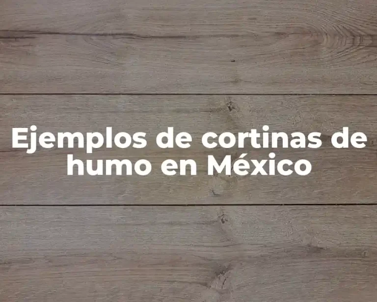 Ejemplos de cortinas de humo en México