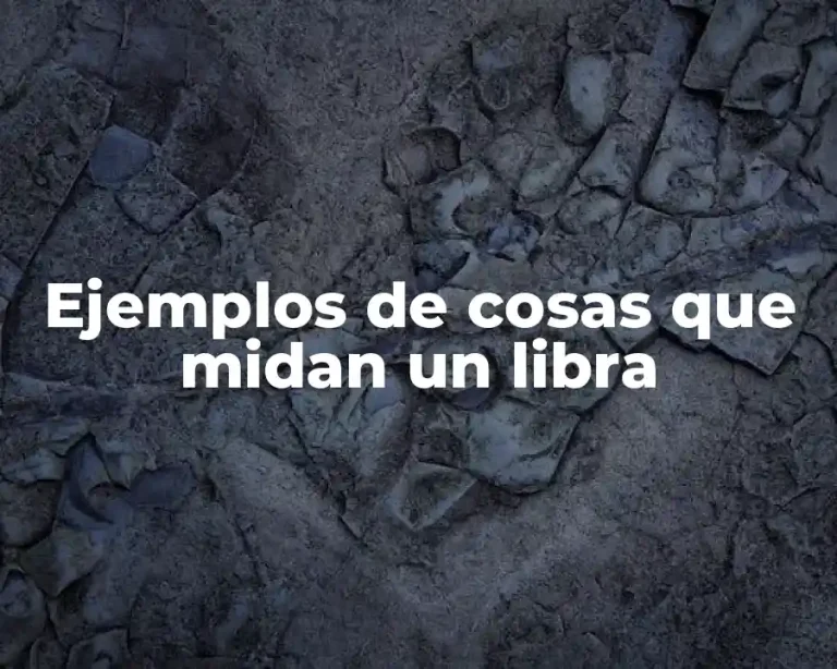 Ejemplos de cosas que midan un libra