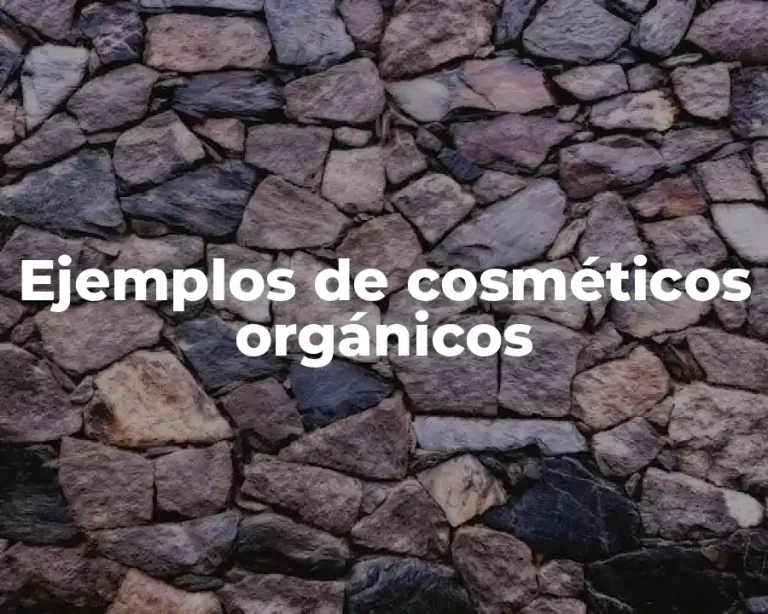 Ejemplos de cosméticos orgánicos