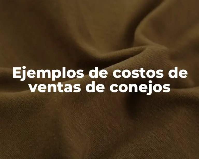Ejemplos de costos de ventas de conejos