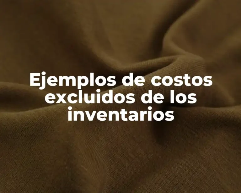 Ejemplos de costos excluidos de los inventarios