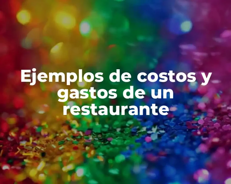 Ejemplos de costos y gastos de un restaurante