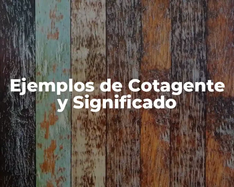 Ejemplos de Cotagente y Significado