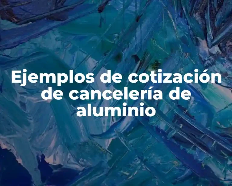 Ejemplos de cotización de cancelería de aluminio