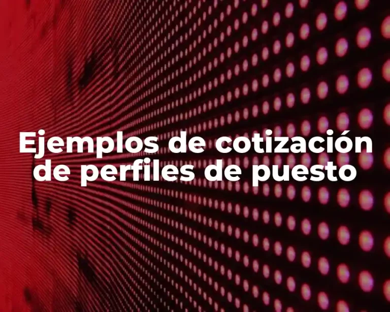 Ejemplos de cotización de perfiles de puesto
