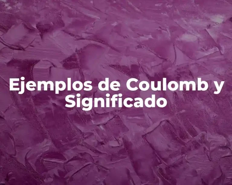 Ejemplos de Coulomb y Significado