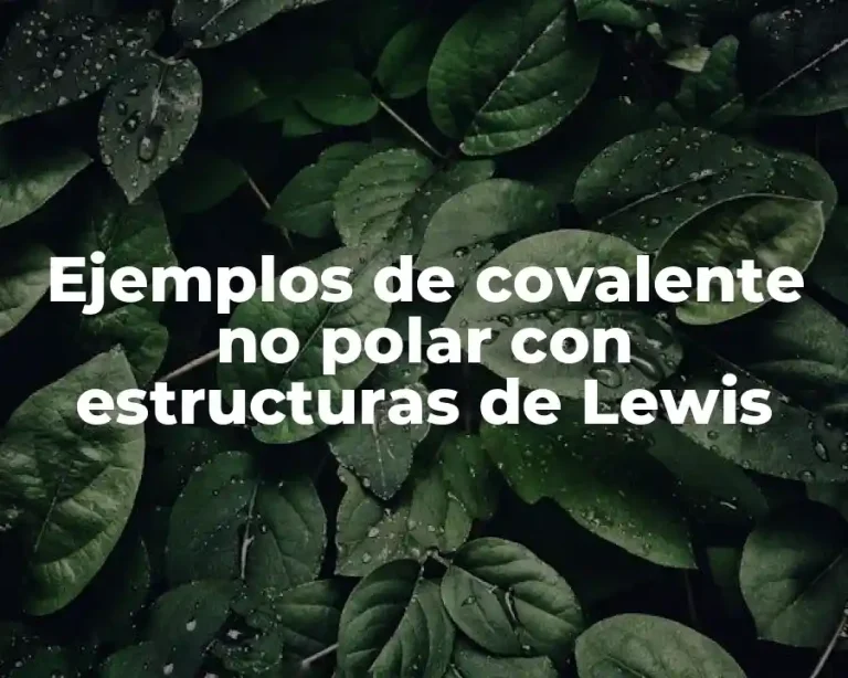 Ejemplos de covalente no polar con estructuras de Lewis