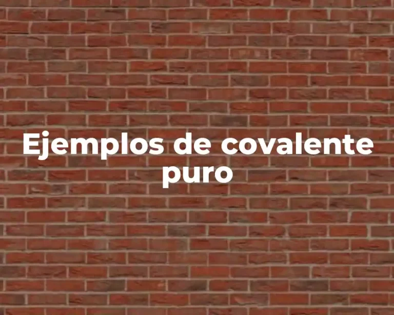 Ejemplos de covalente puro