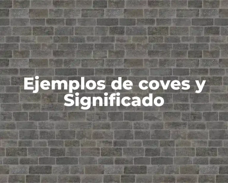 Ejemplos de coves y Significado