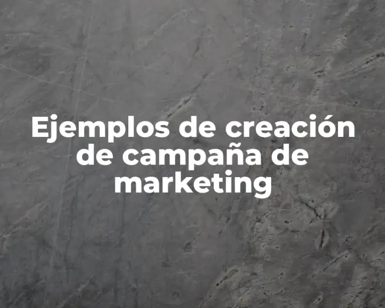 Ejemplos de creación de campaña de marketing