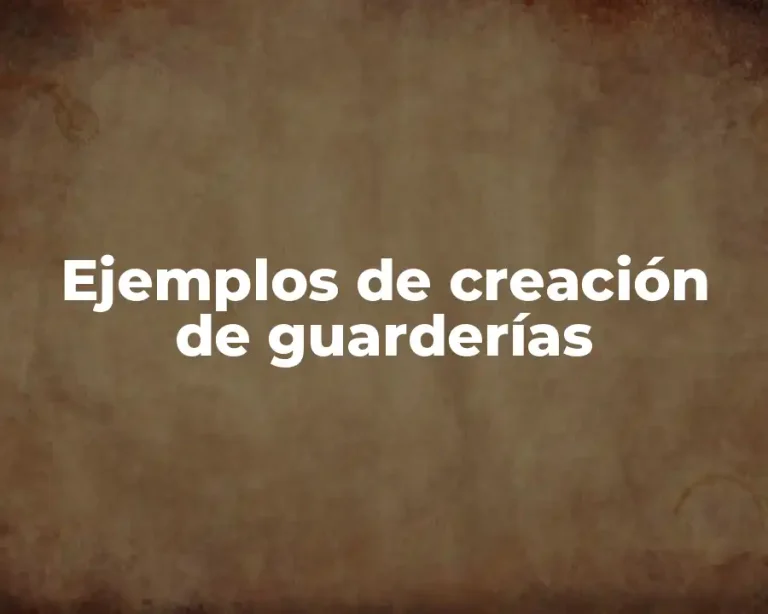 Ejemplos de creación de guarderías