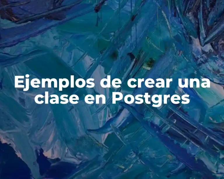 Ejemplos de crear una clase en Postgres