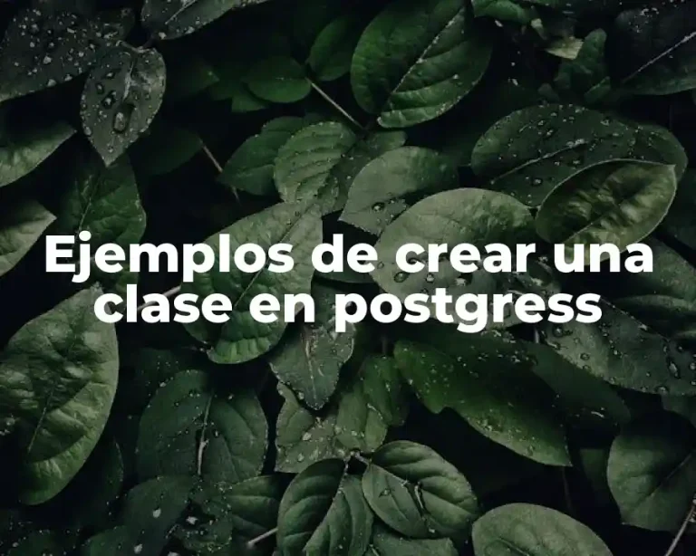 Ejemplos de crear una clase en postgress
