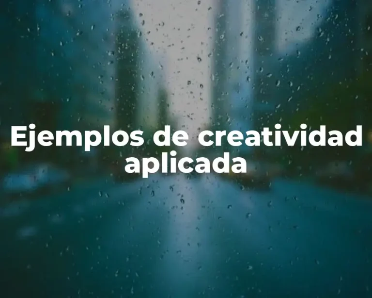 Ejemplos de creatividad aplicada