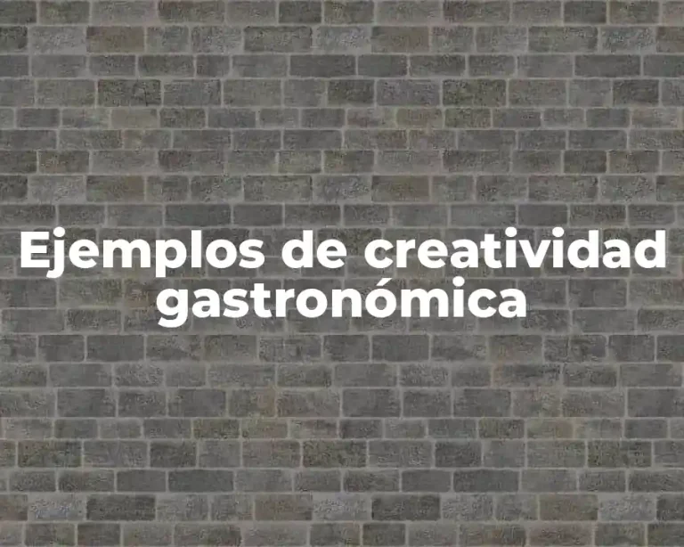 Ejemplos de creatividad gastronómica
