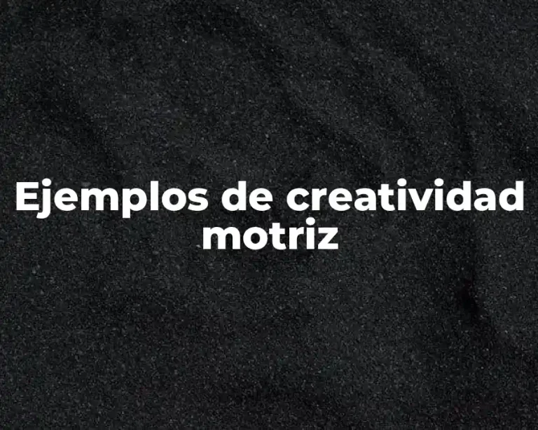 Ejemplos de creatividad motriz