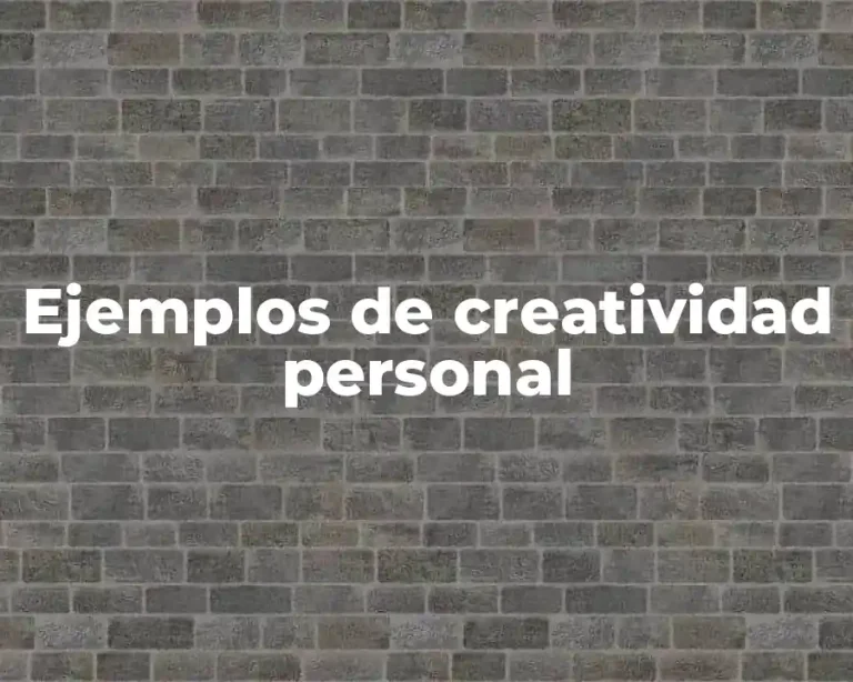 Ejemplos de creatividad personal