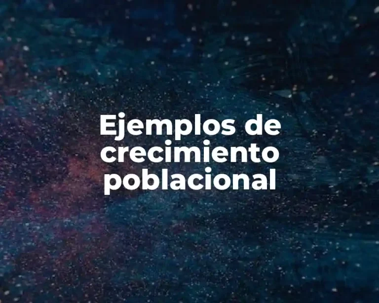 Ejemplos de crecimiento poblacional