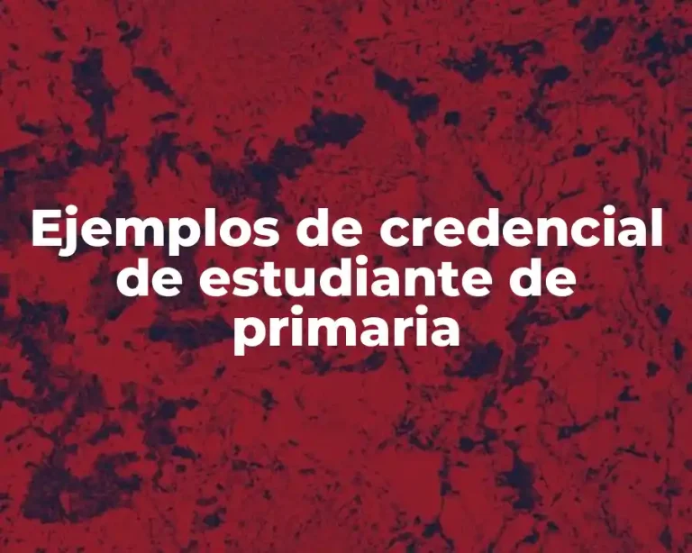 Ejemplos de credencial de estudiante de primaria