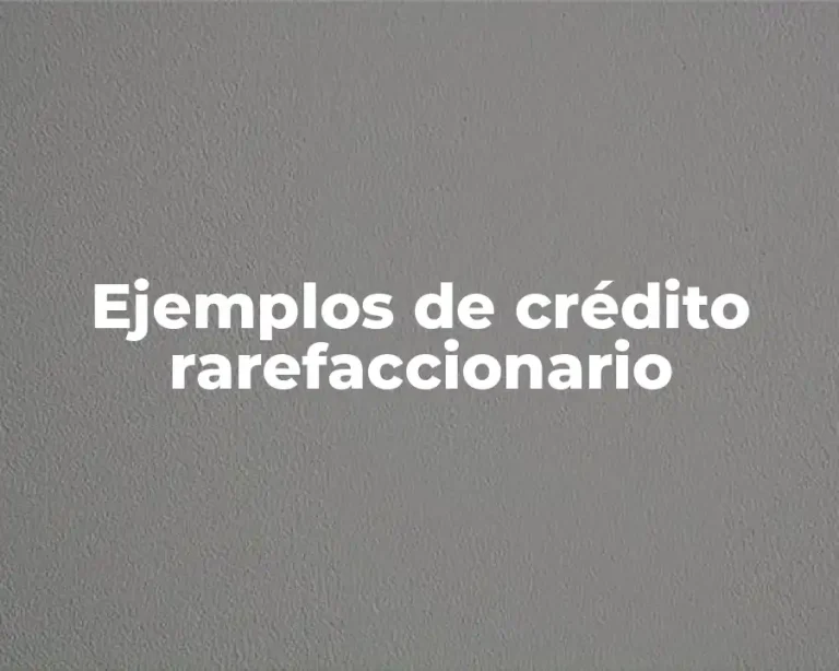 Ejemplos de crédito rarefaccionario