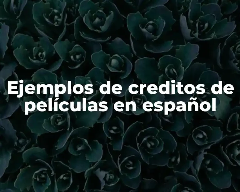 Ejemplos de creditos de películas en español