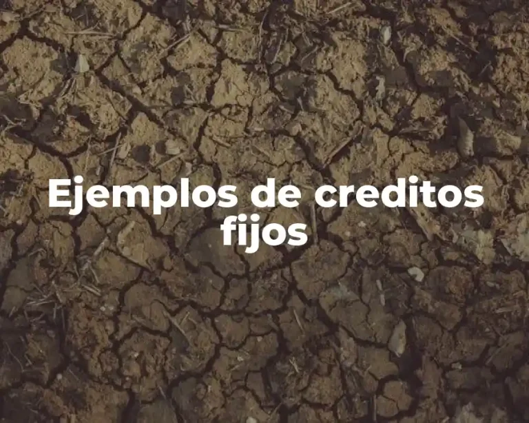 Ejemplos de creditos fijos