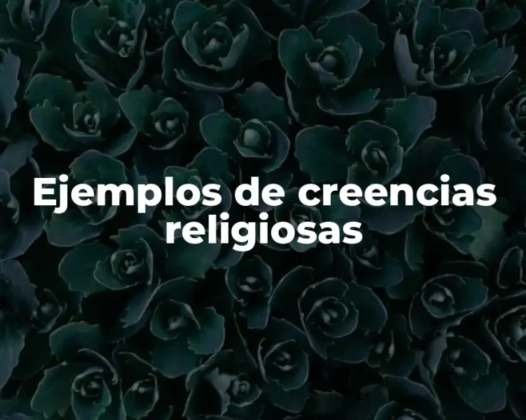 Ejemplos de creencias religiosas