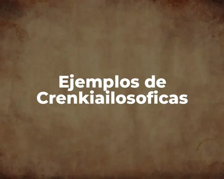 Ejemplos de Crenkiailosoficas