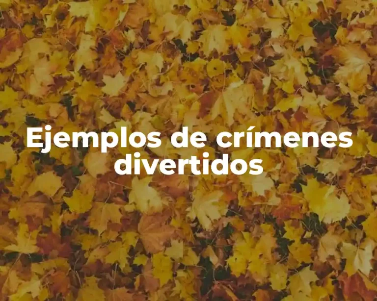 Ejemplos de crímenes divertidos