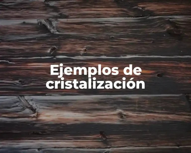 Ejemplos de cristalización
