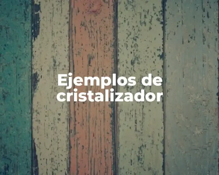 Ejemplos de cristalizador