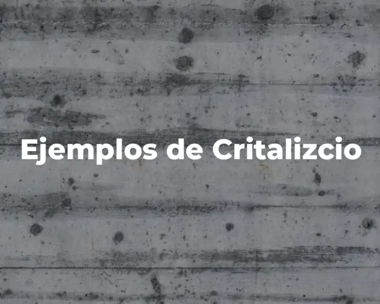 Ejemplos de Critalizcio