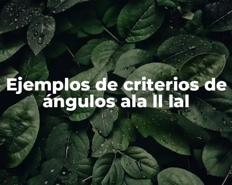 Ejemplos de criterios de ángulos ala ll lal