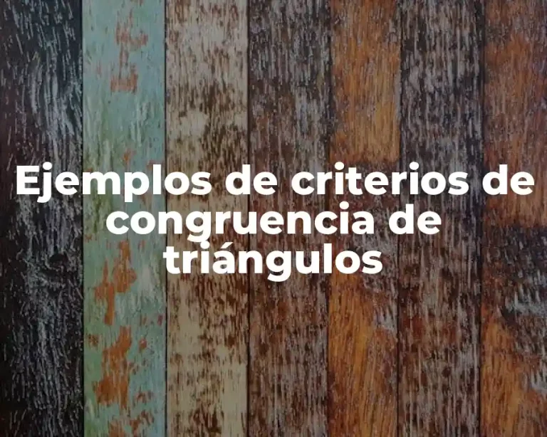 Ejemplos de criterios de congruencia de triángulos