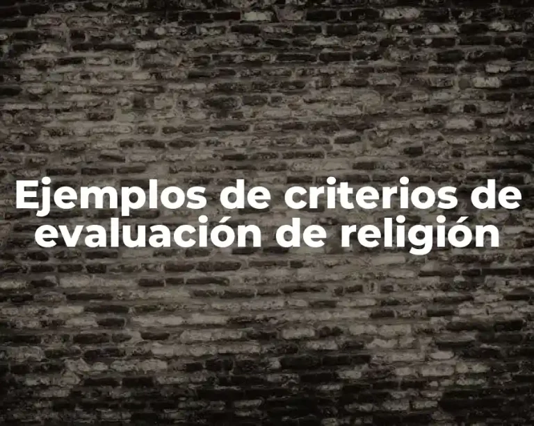 Ejemplos de criterios de evaluación de religión