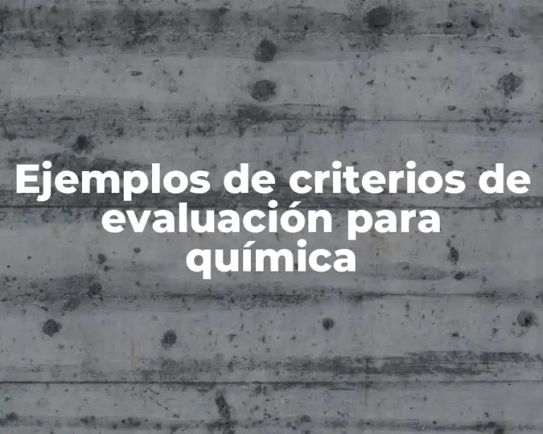 Ejemplos de criterios de evaluación para química