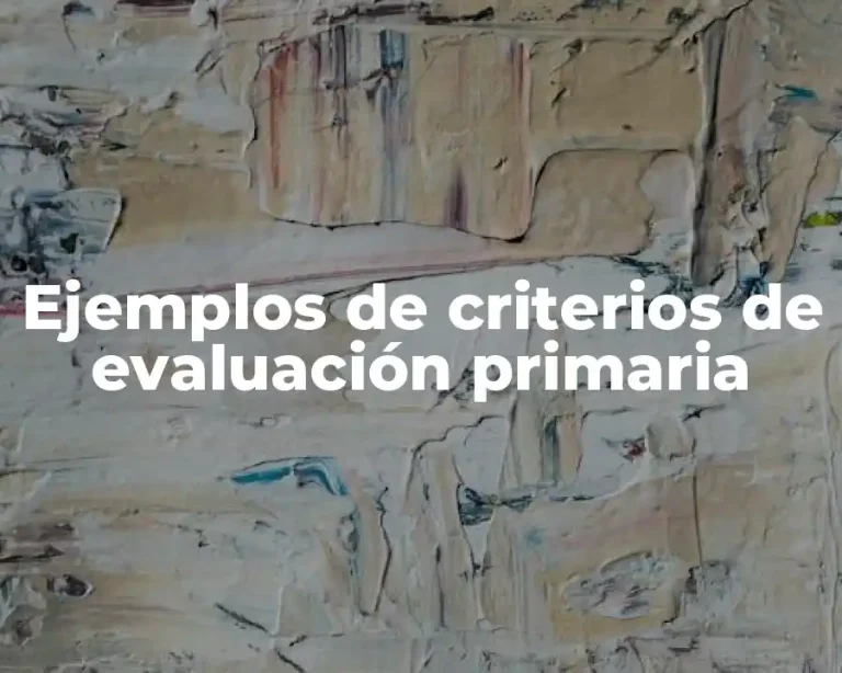 Ejemplos de criterios de evaluación primaria