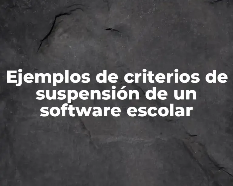Ejemplos de criterios de suspensión de un software escolar