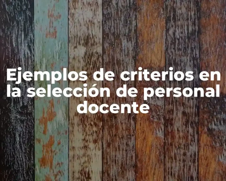 Ejemplos de criterios en la selección de personal docente