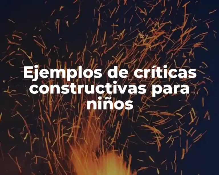 Ejemplos de críticas constructivas para niños