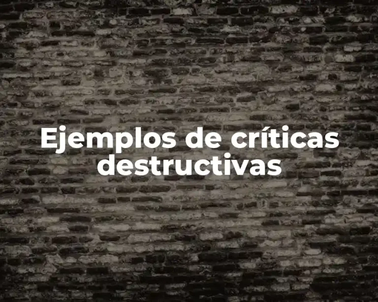Ejemplos de críticas destructivas