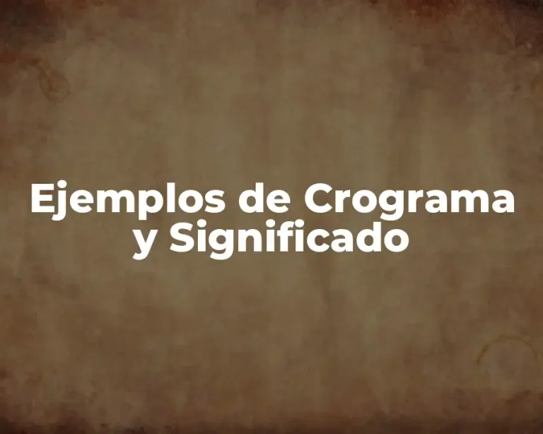 Ejemplos de Crograma y Significado