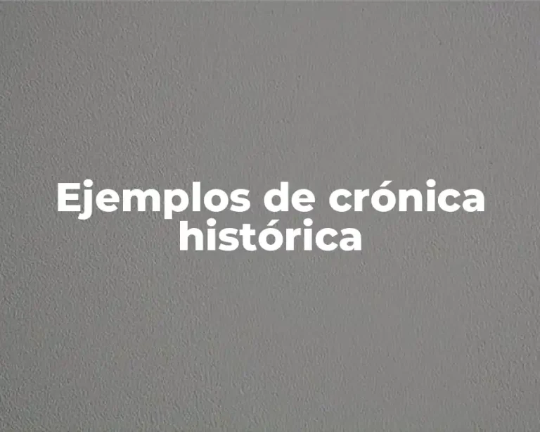 Ejemplos de crónica histórica