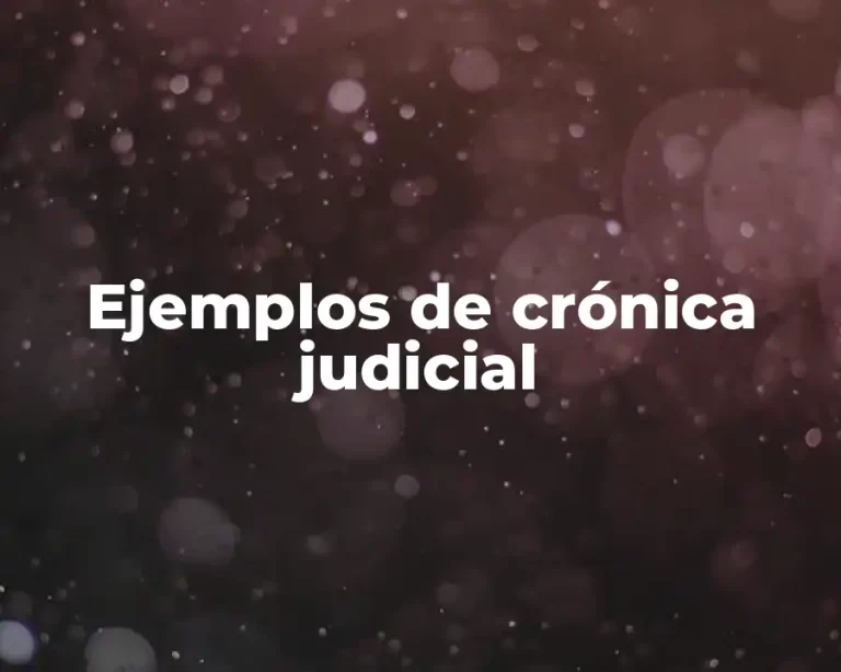 Ejemplos de crónica judicial