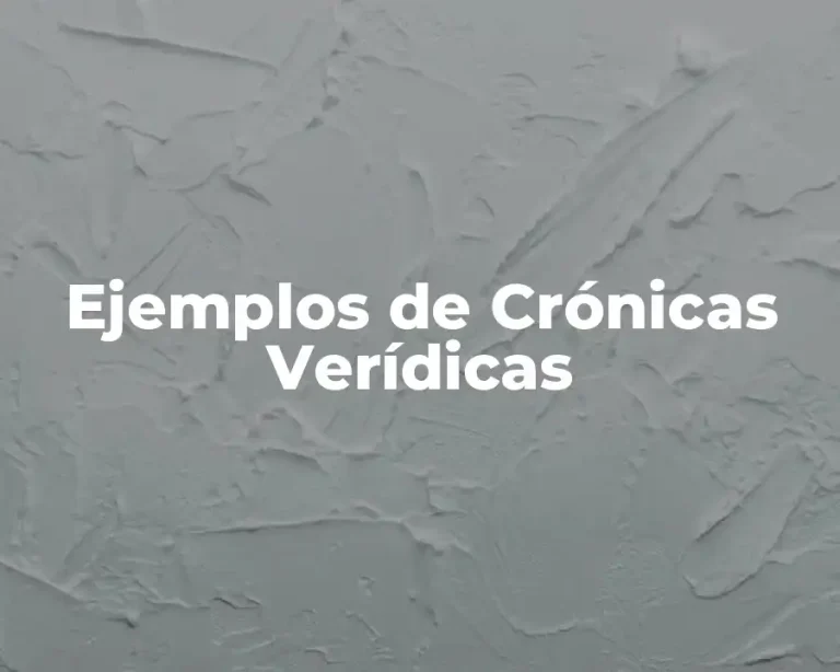 Ejemplos de Crónicas Verídicas