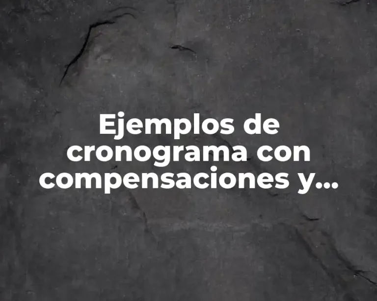 Ejemplos de cronograma con compensaciones y beneficios determinando los