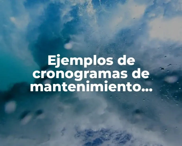 Ejemplos de cronogramas de mantenimiento preventivo y calibración