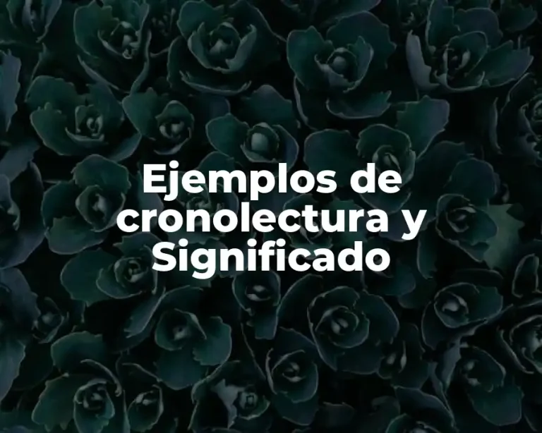 Ejemplos de cronolectura y Significado