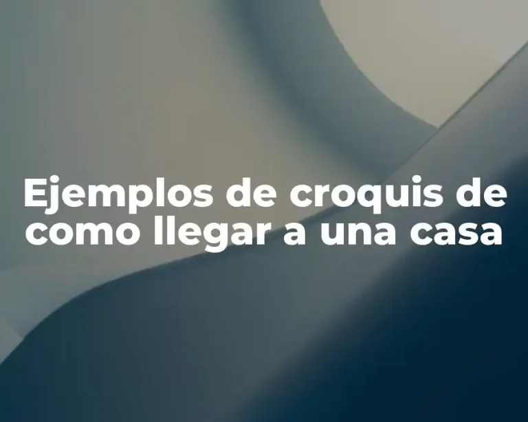 Ejemplos de croquis de como llegar a una casa